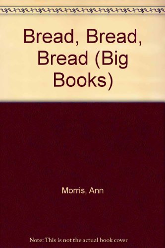 Bread Bread Bread (Mulberry Big Book) by Ann Morris