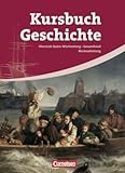 Kursbuch Geschichte - Neubearbeitung - Baden-Württemberg: Kursbuch Geschichte Gesamtband. Schülerbuch. Baden-Württemberg. Vom Zeitalter der Revolutionen bis zur Gegenwart