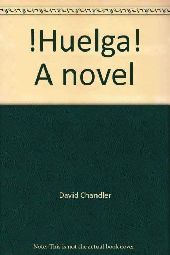 !Huelga!: A novel by David Chandler