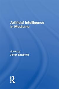Artificial Intelligence in Medicine by Peter Szolovits