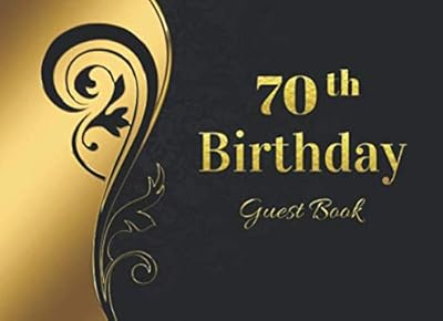 70th BIRTHDAY GUEST BOOK: ELEGANT GUESTBOOK TO SIGN IN | RECORD THEIR SHORT MESSAGES, WISHES AND GREETINGS | BONUS GIFT LOG INCLUDED | SEVENTY 70 YEARS OLD.
