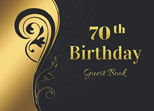 70th BIRTHDAY GUEST BOOK: ELEGANT GUESTBOOK TO SIGN IN | RECORD THEIR SHORT MESSAGES, WISHES AND GREETINGS | BONUS GIFT LOG INCLUDED | SEVENTY 70 YEARS OLD. by Happy Birthday Guest Books