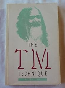 Tm Technique: A Skeptic's Guide to the Tm Program by Peter Russell