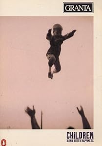 Granta : Children Blind Bitter Happiness Granta 55 Autumn 1996
