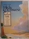 Journey to the High Southwest: A Traveler's Guide to Santa Fe and the Four corners of arizona, Col. New Mex and Utah