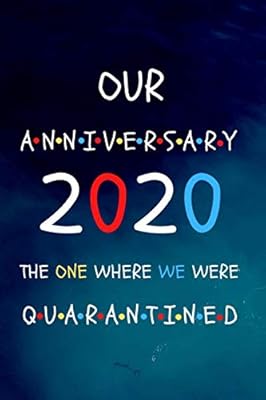 Our Anniversary 2020 The One Where We Were Quarantined: Special Gift For Special Couples.