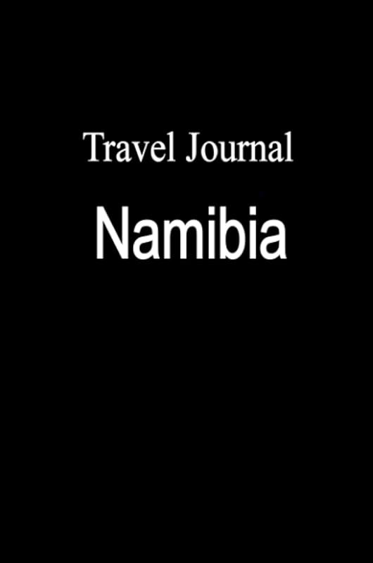 Travel Journal Namibia by E Locken