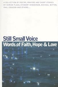 Still Small Voice - Words of Faith, Hope & Love