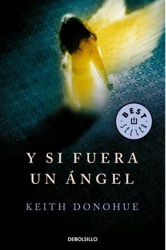 Y si fuera un angel / Angels of Destruction by Keith Donohue