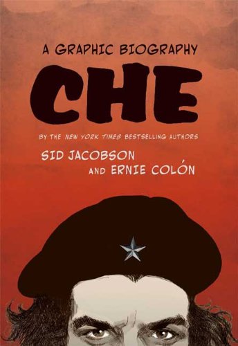 Che: A Graphic Biography by Sid Jacobson