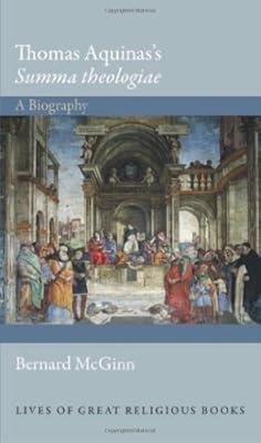 Thomas Aquinas's "Summa theologiae": A Biography