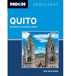 Moon Spotlight Quito: Including the Ecuadorian Andes
