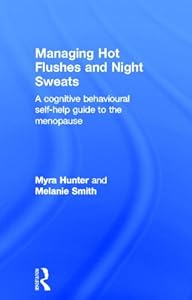 Managing Hot Flushes and Night Sweats: A cognitive behavioural self-help guide to the menopause