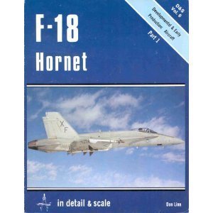 F-18 Hornet in Detail & Scale, Part 1: Developmental & Early Production Aircraft - D & S Vol. 6 by Don Linn
