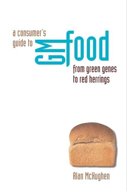 Pandora's Picnic Basket: The Potential and Hazards of Genetically Modified Foods by Alan McHughen