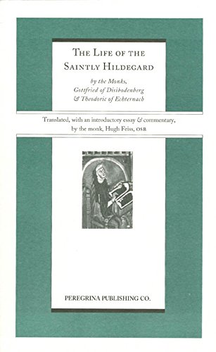 The Life of Hildegard of Bingen (Peregrina Translation Series) by Gottfried of Disibodenberg