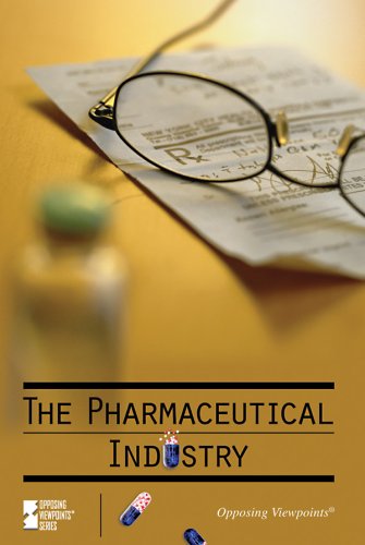 The Pharmaceutical Industry (Opposing Viewpoints) by Jamuna Carroll