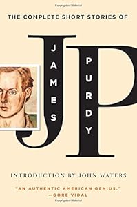 The Complete Short Stories of James Purdy by James Purdy