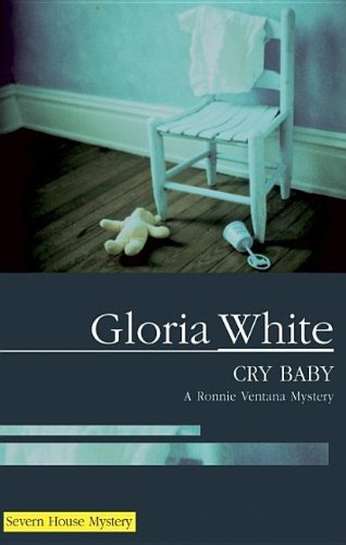 Cry Baby (Ronnie Ventana Mysteries (Paperback)) by Gloria White