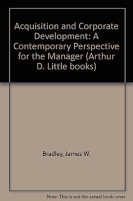 Acquisition and corporate development: A contemporary perspective for the manager
