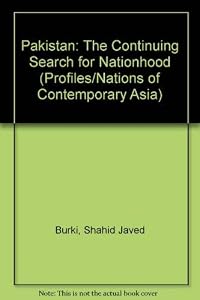 Pakistan: The Continuing Search For Nationhood--second Edition, Revised And Updated (Nations of Contemporary Asia)