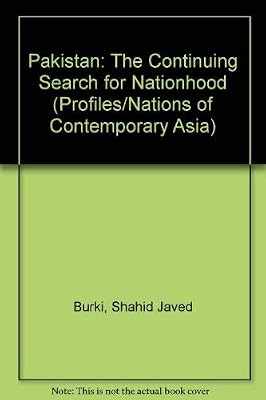 Pakistan: The Continuing Search For Nationhood--second Edition, Revised And Updated (Nations of Contemporary Asia)