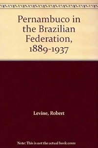 Pernambuco in the Brazilian Federation, 1889-1937