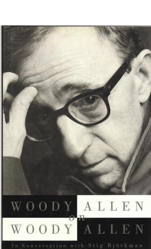 Woody Allen on Woody Allen: In Conversation With Stig Bjorkman by Woody Allen