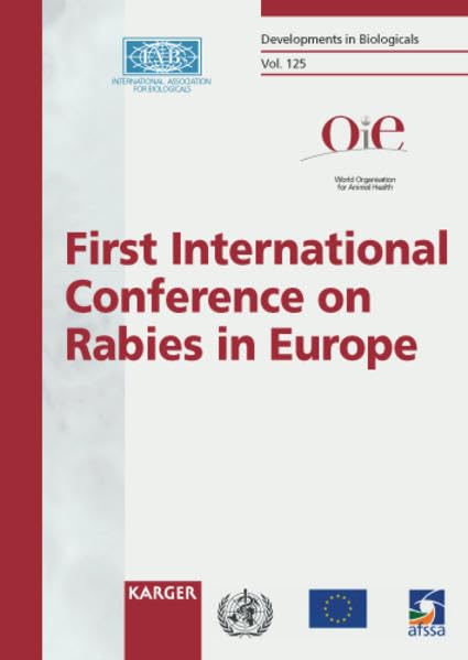 Rabies in Europe: First International Conference Kiev, Ukraine, 15-18 June, 2005 (DEVELOPMENTS IN BIOLOGICALS) by International Conference on Rabies in Eu