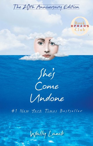 She's Come Undone by Wally Lamb