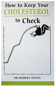 How to Keep Your Cholesterol in Check by Robert Povey