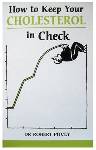 How to Keep Your Cholesterol in Check by Robert Povey
