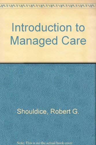 Introduction to Managed Care by Robert G. Shouldice