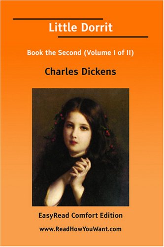 Little Dorrit Book the Second (Volume I of II) [EasyRead Comfort Edition] by Charles Dickens