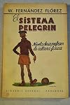 EL SISTEMA PELEGRIN. NOVELA DE UN PROFESOR DE CULTURA FISICA.
