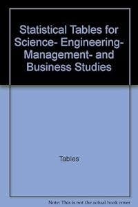 Statistical Tables for Science, Engineering, Management, and Business Studies by John Murdoch