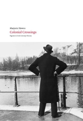 Colonial Crossings: Figures in Irish Literary History (Field Day Files Book 2) by Marjorie Howes