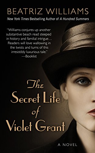 The Secret Life of Violet Grant by Beatriz Williams