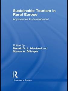 Sustainable Tourism in Rural Europe: Approaches to Development (Advances in Tourism) by Donald Macleod