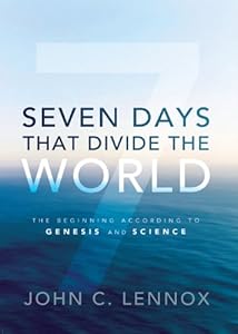 Seven Days That Divide the World: The Beginning According to Genesis and Science
