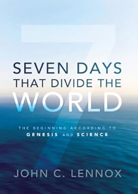 Seven Days That Divide the World: The Beginning According to Genesis and Science
