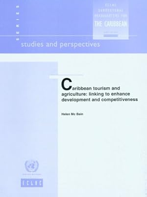 Caribbean Tourism and Agriculture: Linking to Enhance Development and Competitiveness (Studies and Perspectives)