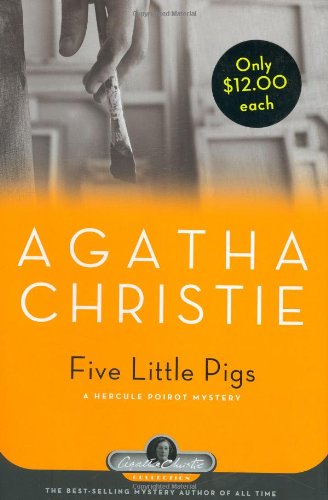 Five Little Pigs: A Hercule Poirot Mystery (Agatha Christie Mysteries Collection) by Agatha Christie