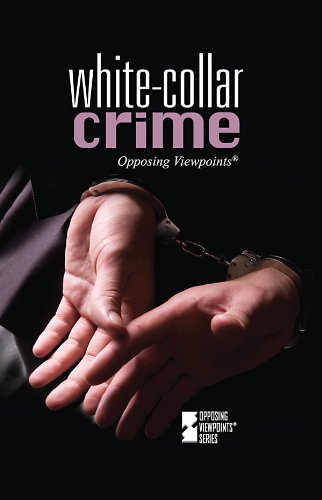 White-Collar Crime (Opposing Viewpoints) by Kelly Wand