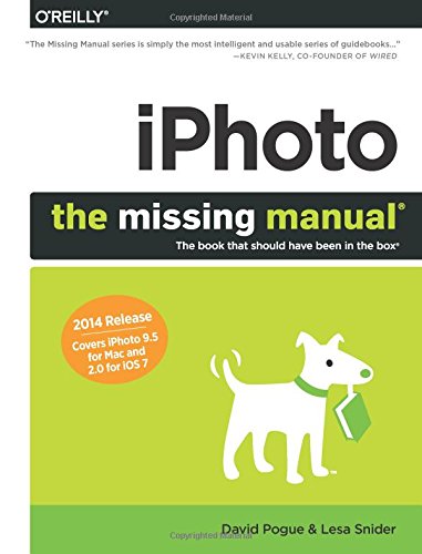 iPhoto: The Missing Manual: 2014 release, covers iPhoto 9.5 for Mac and 2.0 for iOS 7 by David Pogue