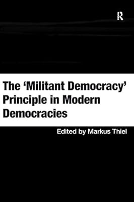 The 'Militant Democracy' Principle in Modern Democracies
