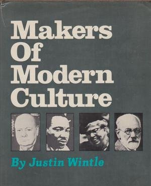 Makers of Modern Culture by Justin Wintle