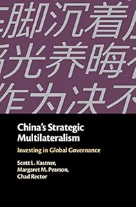China's Strategic Multilateralism: Investing in Global Governance by Scott L. Kastner