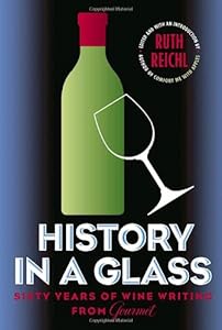 History in a Glass: Sixty Years of Wine Writing from Gourmet (Modern Library Food)