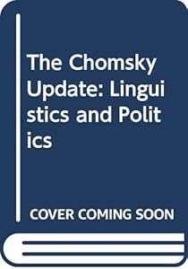 The Chomsky Update: Linguistics and Politics by Raphael Salkie